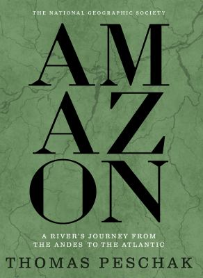 Image for Amazon: A River's Journey From The Andes To The Atlantic