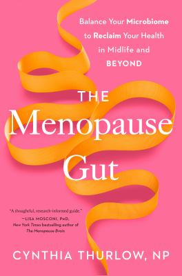 Image for The Menopause Gut: Balance Your Microbiome To Reclaim Your Health In Midlife And Beyond