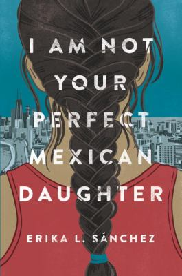 Image for I am not your perfect Mexican daughter