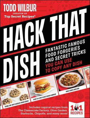 Image for Hack That Dish: Fantastic Famous Food Forgeries And Secret Tricks You Can Use To Copy Any Dish