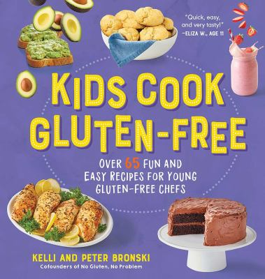 Image for Kids Cook Gluten-free: Over 65 Fun And Easy Recipes For Young Gluten-free Chefs