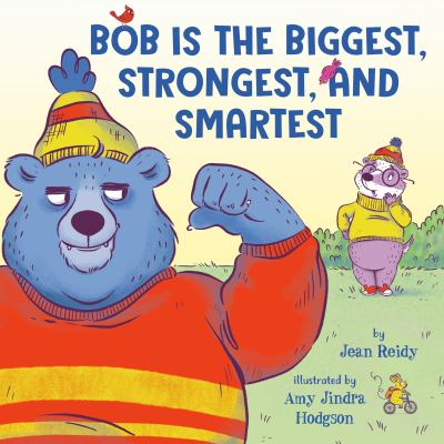 Image for Bob Is The Biggest, Strongest, And Smartest
