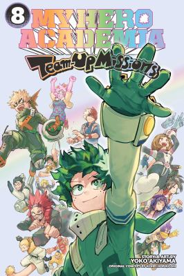 Image for My Hero Academia: Team-up Missions. 8, Heroes Assemble!