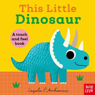 Image for This Little Dinosaur: A Touch And Feel Book