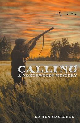 Image for Calling: A Northwoods Mystery