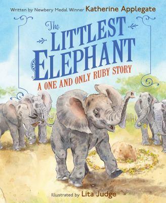 Image for The Littlest Elephant: A One And Only Ruby Story